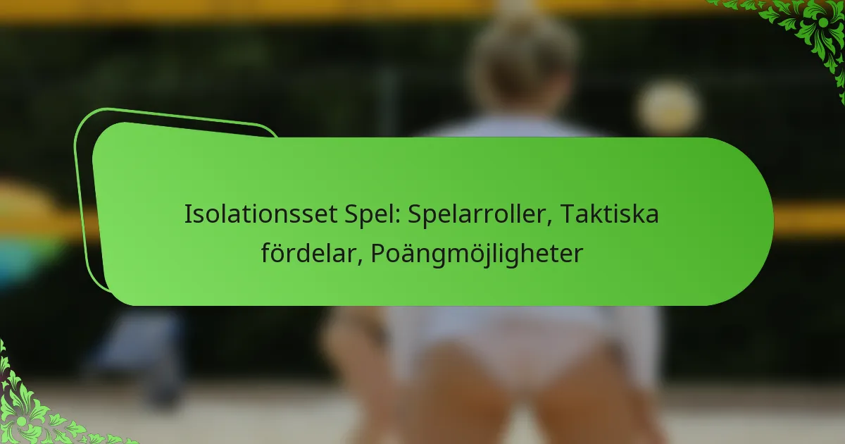 Isolationsset Spel: Spelarroller, Taktiska fördelar, Poängmöjligheter
