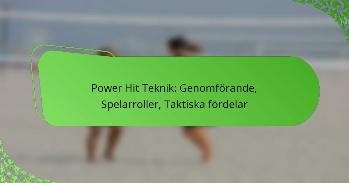 Power Hit Teknik: Genomförande, Spelarroller, Taktiska fördelar
