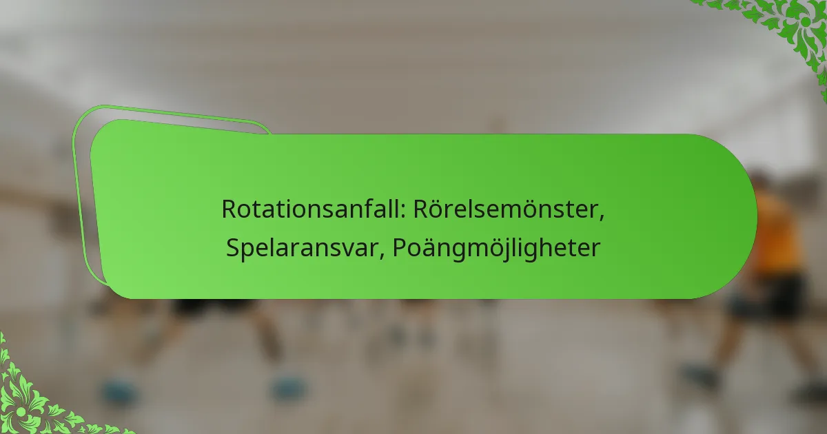 Rotationsanfall: Rörelsemönster, Spelaransvar, Poängmöjligheter