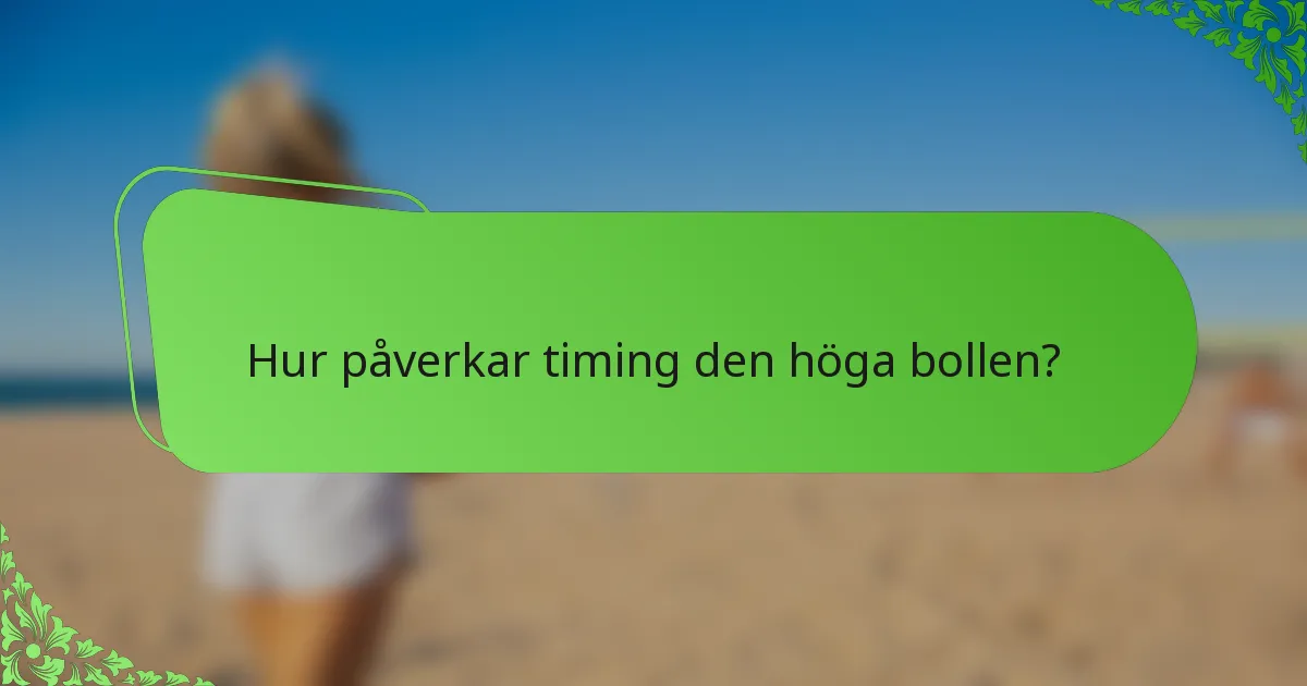 Hur påverkar timing den höga bollen?
