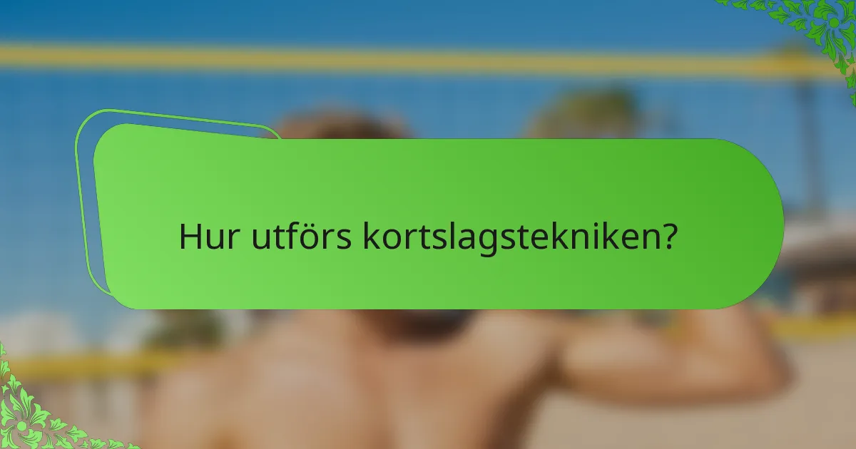 Hur utförs kortslagstekniken?
