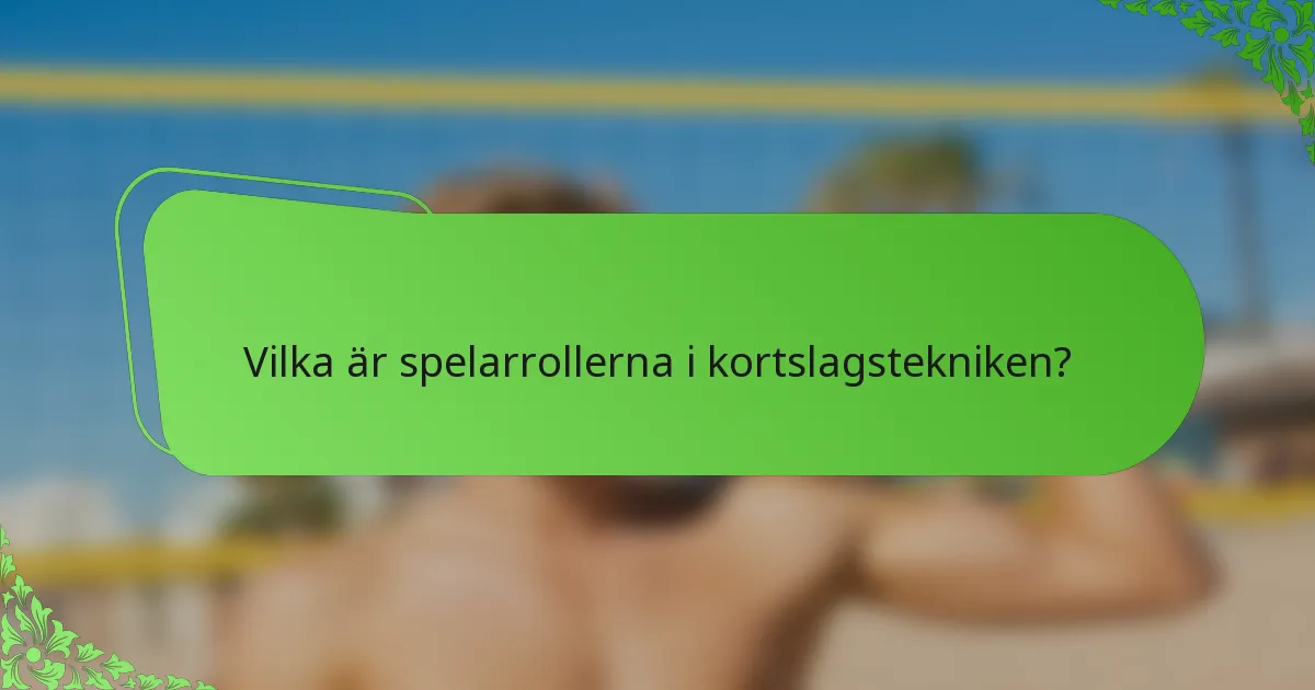 Vilka är spelarrollerna i kortslagstekniken?