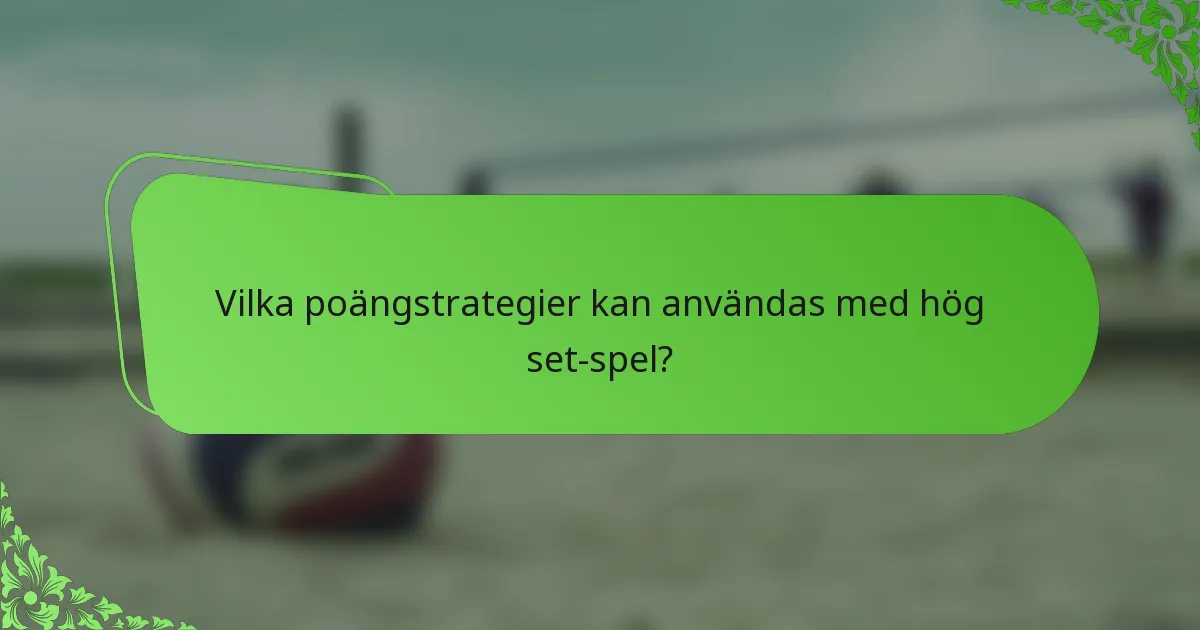 Vilka poängstrategier kan användas med hög set-spel?